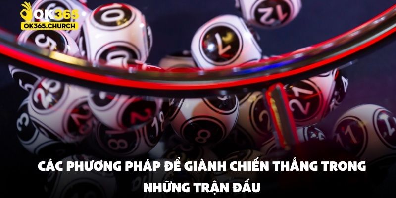 Các phương pháp để giành chiến thắng trong những trận đấu