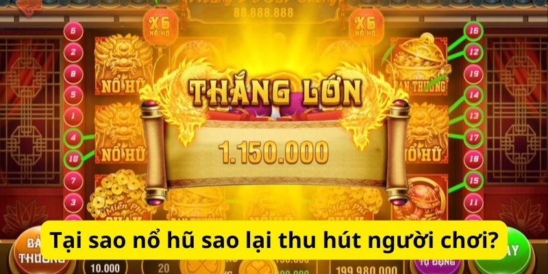 Tại sao nổ hũ sao lại thu hút người chơi?