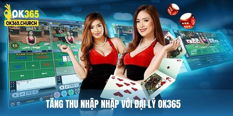 Kiếm tiền dễ dàng với đại lý OK365.