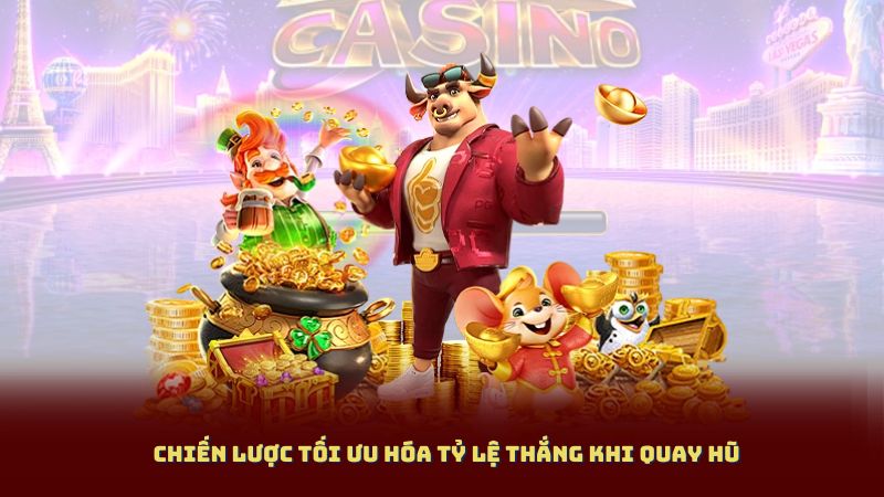 Chiến Lược Tối Ưu Hóa Tỷ Lệ Thắng Khi Quay Hũ